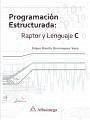 Programación estructurada : Raptor y lenguaje C