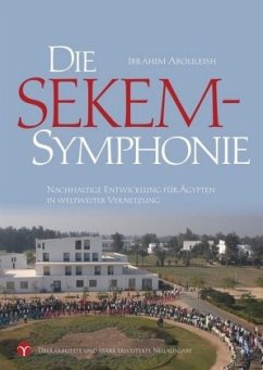 Die SEKEM-Symphonie - Abouleish, Ibrahim
