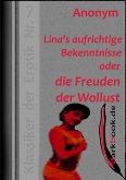 Lina's aufrichtige Bekenntnisse oder die Freuden der Wollust (eBook, ePUB) Lina's aufrichtige Bekenntnisse oder die Freuden der Wollust (eBook, ePUB)