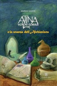 Atina Volpe Rossa e la stanza dell'Alchimista (eBook, ePUB) - Giannini, Maurizio