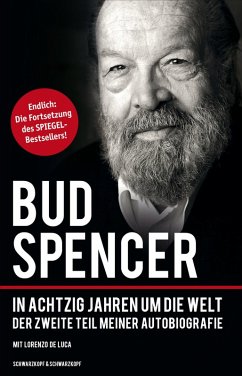 Bud Spencer - In achtzig Jahren um die Welt (eBook, ePUB) - Spencer, Bud; Luca, Lorenzo De