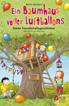 Ein Baumhaus voller Luftballons (eBook, ePUB) - Wendland, Bettina