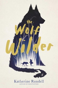 The Wolf Wilder - Rundell, Katherine