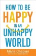 How to Be Happy in an Unhappy World - Bild 1