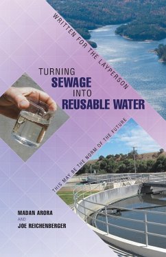 Turning Sewage into Reusable Water - Arora, Madan; Reichenberger, Joe