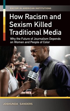 How Racism and Sexism Killed Traditional Media - Sanders, Joshunda