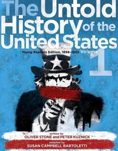 The Untold History of the United States, Volume 1: Young Readers Edition, 1898-1945 - Stone, Oliver; Kuznick, Peter