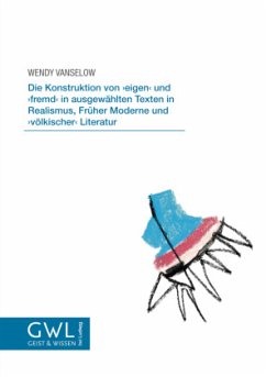 Die Konstruktion von ,eigen' und ,fremd' in ausgewählten Texten in Realismus, Früher Moderne und ,völkischer' Literatur - Vanselow, Wendy