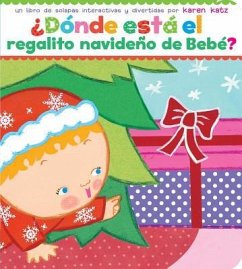 ¿Dónde Está El Regalito Navideño de Bebé? (Where Is Baby's Christmas Present?) - Katz, Karen