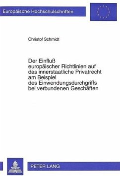 Der Einfluß europäischer Richtlinien auf das innerstaatliche Privatrecht am Beispiel des Einwendungsdurchgriffs bei verb - Schmidt, Christof