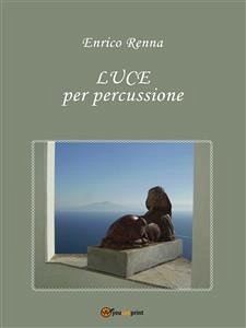 LUCE per percussione (eBook, ePUB) - Renna, Enrico