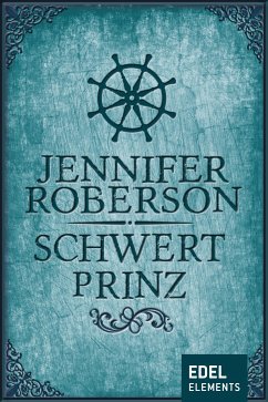 Schwertprinz (eBook, ePUB) - Roberson, Jennifer