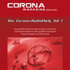Die Corona-Audiothek, Vol. 1 (MP3-Download) - Hillenbrand, Mike; Zurek, Stefanie; Walch, Thorsten; Petrik, Bettina; Zerm, Eric; van den Boom, Dirk; Perplies, Bernd; Haas, Marcus