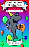 Cedric The Shark's Birthday Party (Bedtime Stories For Children, #7) (eBook, ePUB)