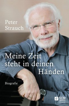 Meine Zeit steht in deinen Händen (eBook, ePUB) - Strauch, Peter