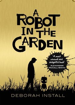 A Robot In The Garden (eBook, ePUB) - Install, Deborah