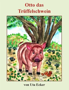 Otto das Trüffelschwein - Ecker, Uta