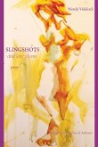 Slingshots and Love Plums - Poems