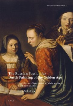 The Russian Passion for Dutch Painting of the Golden Age - Sokolova, Irina