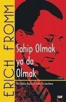 Sahip Olmak Ya Da Olmak - Fromm, Erich