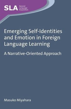 Emerging Self-Identities and Emotion in Foreign Language Learning - Miyahara, Masuko