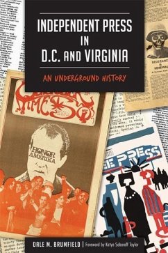 Independent Press in D.C. and Virginia:: An Underground History - Brumfield, Dale M.