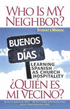 Who Is My Neighbor? Student Manual - Hoffman, Ruth Cassel; Carrasco, M T S Joyce; Nguyen, Ngoc-Diep