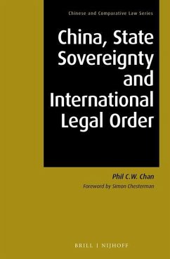 China, State Sovereignty and International Legal Order - Chan, Phil C W