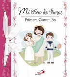 Mi libro de firmas. Mi Primera Comunión (rosa) Mi libro de firmas. Mi Primera Comunión (rosa)