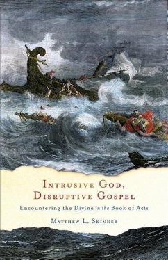 Intrusive God, Disruptive Gospel - Skinner, Matthew L