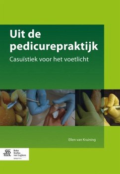 Uit de Pedicurepraktijk - Kruining, Ellen van;Mennen, Toos