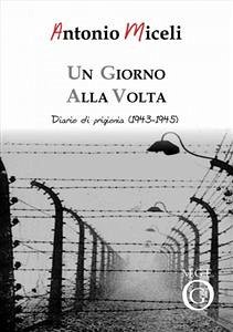 Un giorno alla volta (eBook, ePUB) - Miceli, Antonio