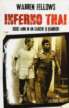 Cover Inferno Thai. Dodici anni in un carcere di Bangkok