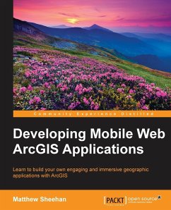 Developing Mobile Web ArcGIS Applications - Sheehan, Matt