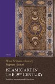 Islamic Art in the 19th Century: Tradition, Innovation, and Eclecticism