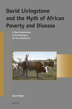 David Livingstone and the Myth of African Poverty and Disease - Rijpma, Sjoerd