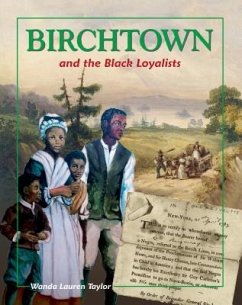 Birchtown and the Black Loyalists - Taylor, Wanda