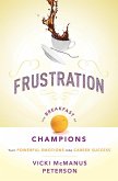Frustration: The Breakfast of Champions