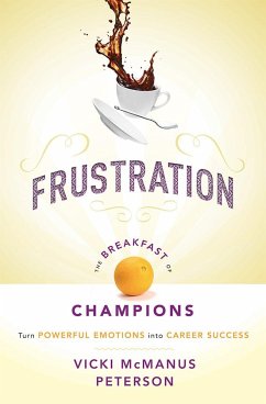 Frustration: The Breakfast of Champions - McManus Peterson, Vicki