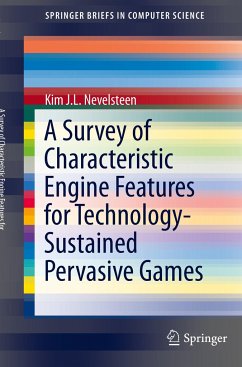 A Survey of Characteristic Engine Features for Technology-Sustained Pervasive Games - Nevelsteen, Kim J. L.