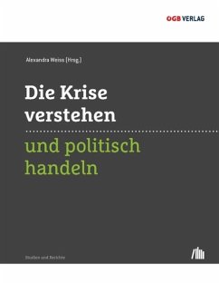 Die Krise verstehen und politisch handeln - Weiss, Alexandra