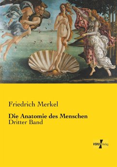 Die Anatomie des Menschen - Merkel, Friedrich
