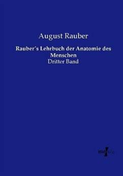 Rauber´s Lehrbuch der Anatomie des Menschen - Rauber, August