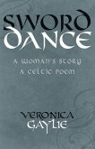 Sword Dance: A Woman's Story - A Celtic Poem