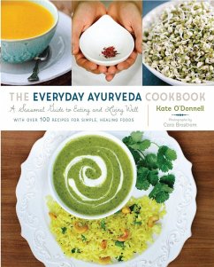 The Everyday Ayurveda Cookbook - O'Donnell, Kate; Brostrom, Cara