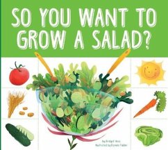So You Want to Grow a Salad? - Heos, Bridget