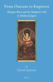 From Outcasts to Emperors: Shingon Ritsu and the Mañjuśrī Cult in Medieval Japan