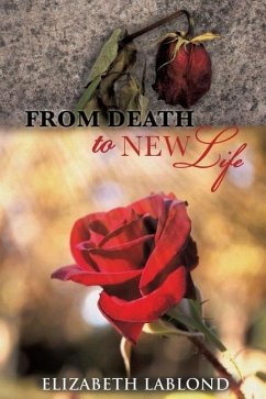 From Death to New Life - Lablond, Elizabeth