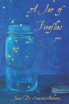 A Jar of Fireflies: Poems - Di Sciascio-Andrews, Josie