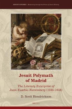 Jesuit Polymath of Madrid: The Literary Enterprise of Juan Eusebio Nieremberg (1595-1658) - Hendrickson, D. Scott